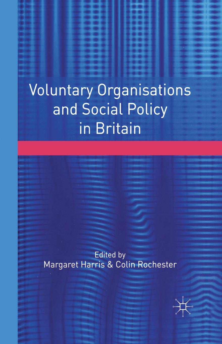 Voluntary Organisations and Social Policy in Britain. Perspectives on Change and Choice