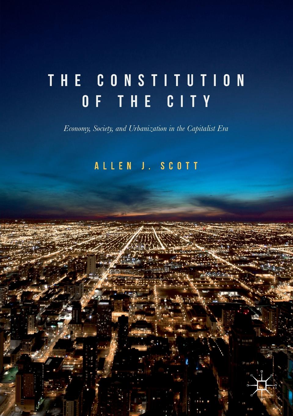 The Constitution of the City. Economy, Society, and Urbanization in the Capitalist Era