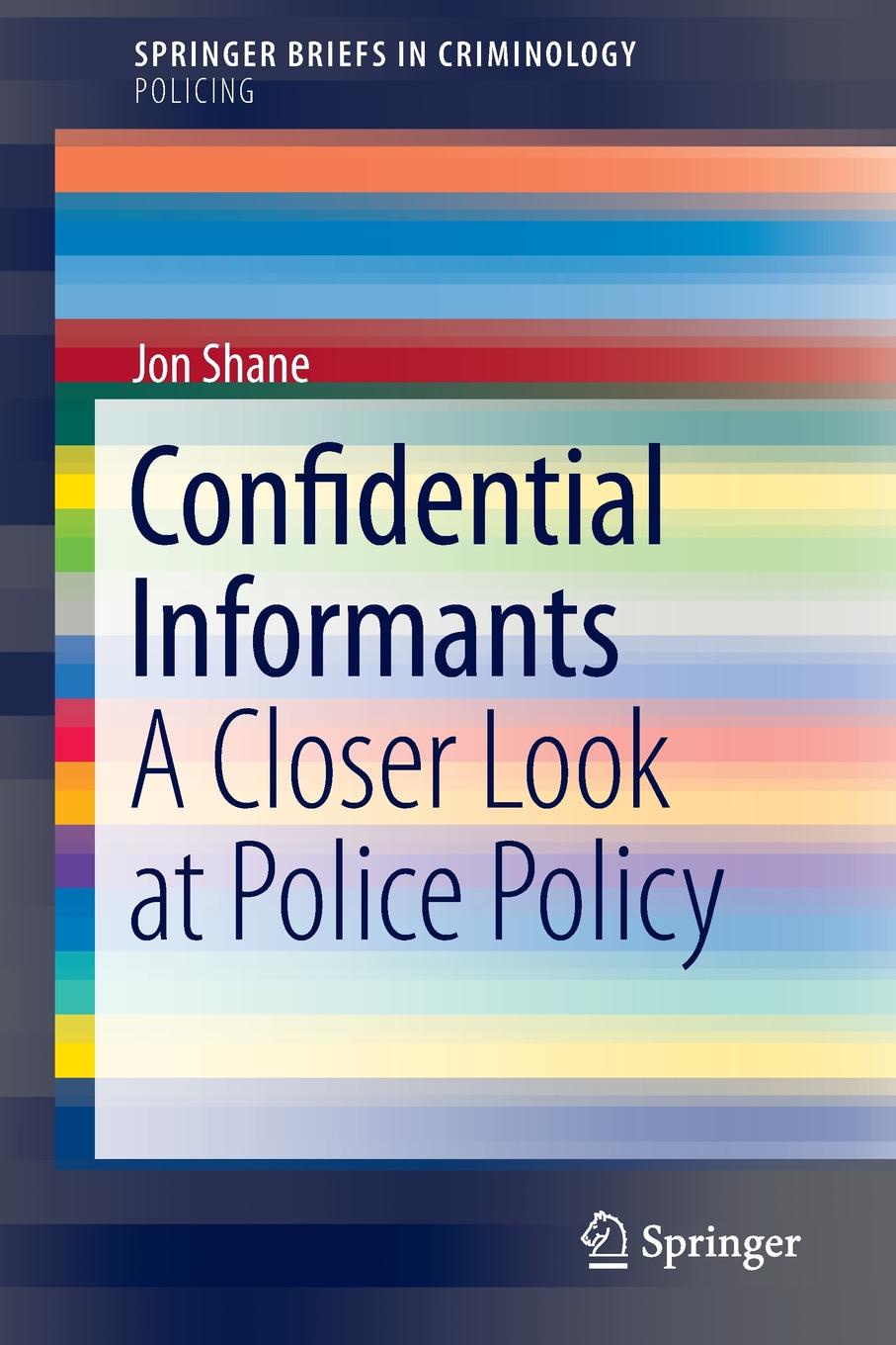 Jon Shane Confidential Informants. A Closer Look at Police Policy jon shane confidential informants a closer look at police policy
