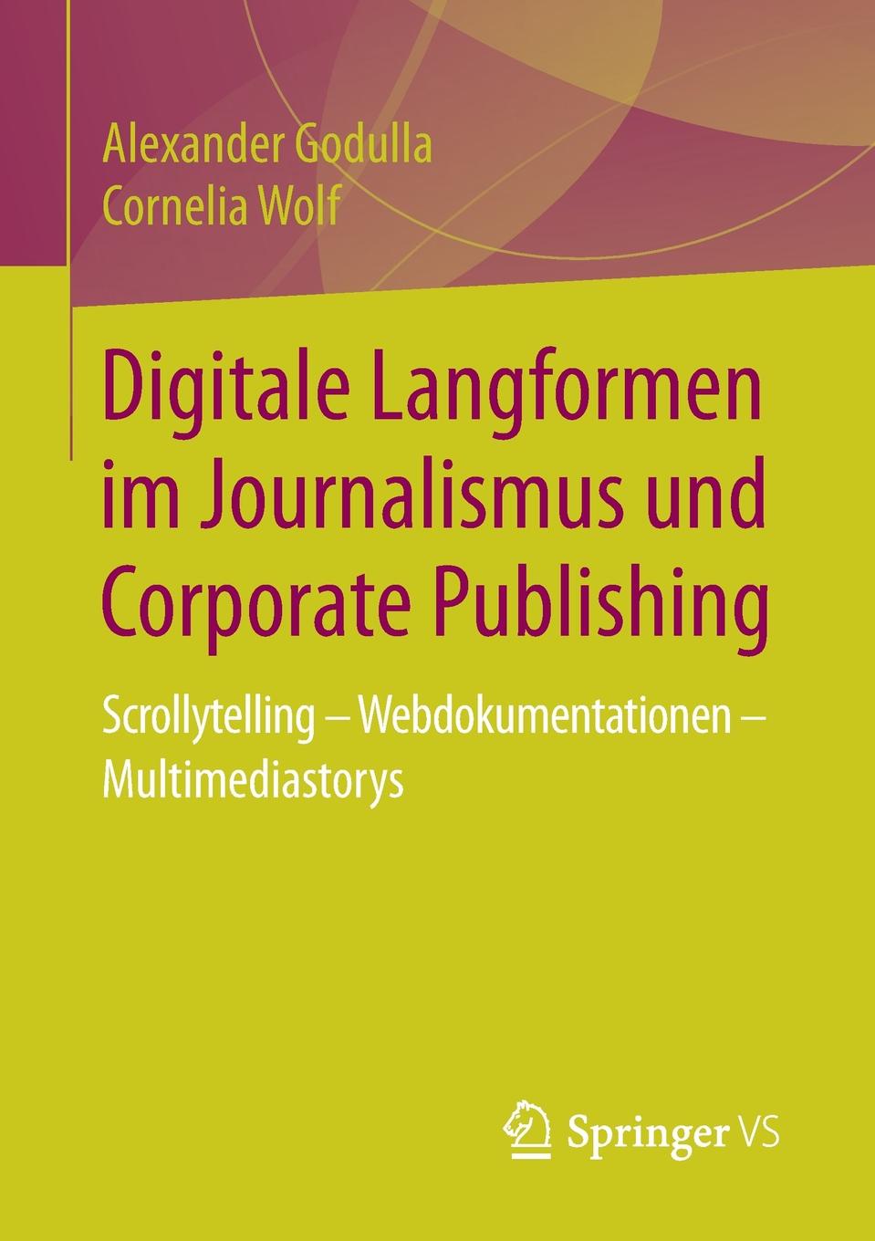 Digitale Langformen im Journalismus und Corporate Publishing. Scrollytelling - Webdokumentationen - Multimediastorys