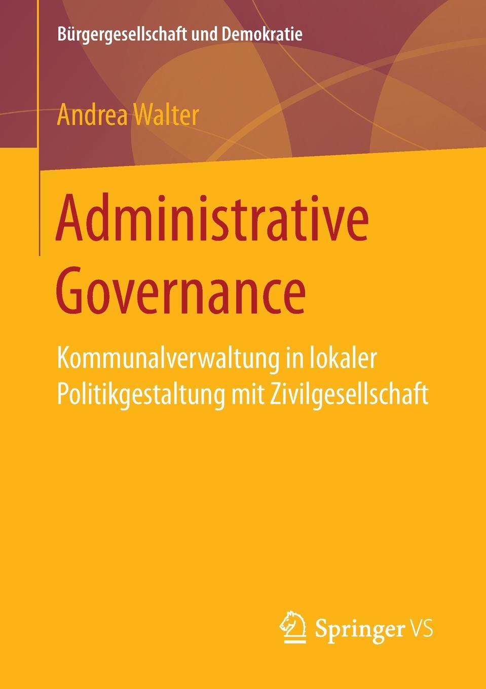 Administrative Governance. Kommunalverwaltung in lokaler Politikgestaltung mit Zivilgesellschaft