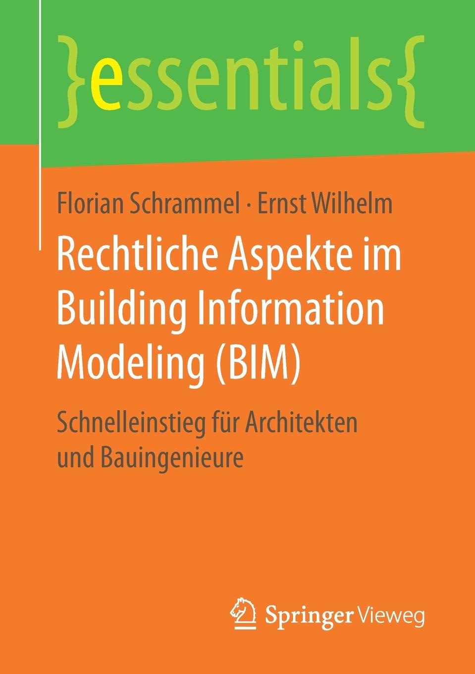 Rechtliche Aspekte im Building Information Modeling (BIM). Schnelleinstieg fur Architekten und Bauingenieure