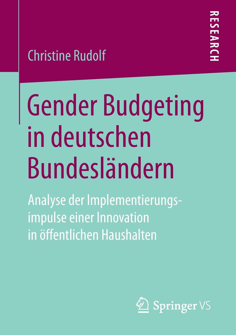 Gender Budgeting in deutschen Bundeslandern. Analyse der Implementierungsimpulse einer Innovation in offentlichen Haushalten