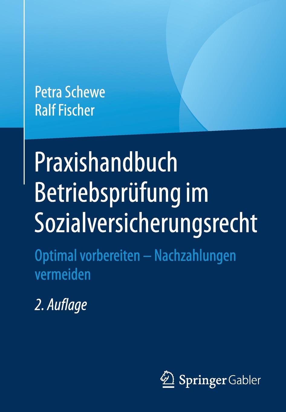 Praxishandbuch Betriebsprufung im Sozialversicherungsrecht. Optimal vorbereiten - Nachzahlungen vermeiden