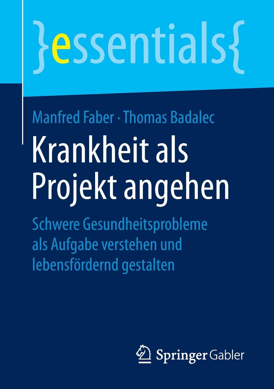 Krankheit als Projekt angehen. Schwere Gesundheitsprobleme als Aufgabe verstehen und lebensfordernd gestalten