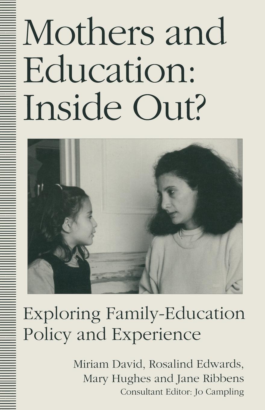 Mothers and Education. Inside Out? : Exploring Family-Education Policy And Experience