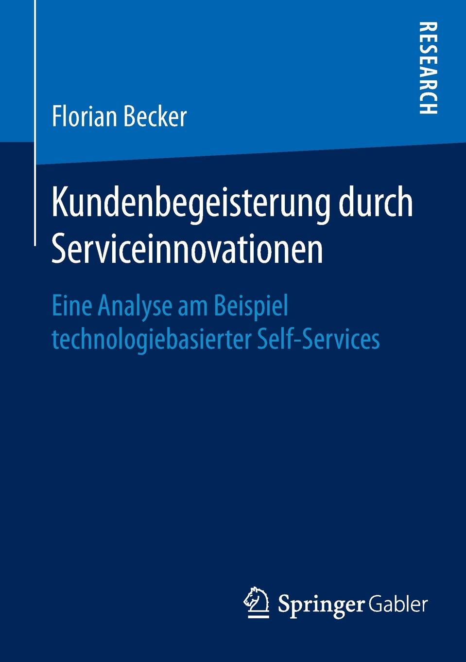 Kundenbegeisterung durch Serviceinnovationen. Eine Analyse am Beispiel technologiebasierter Self-Services