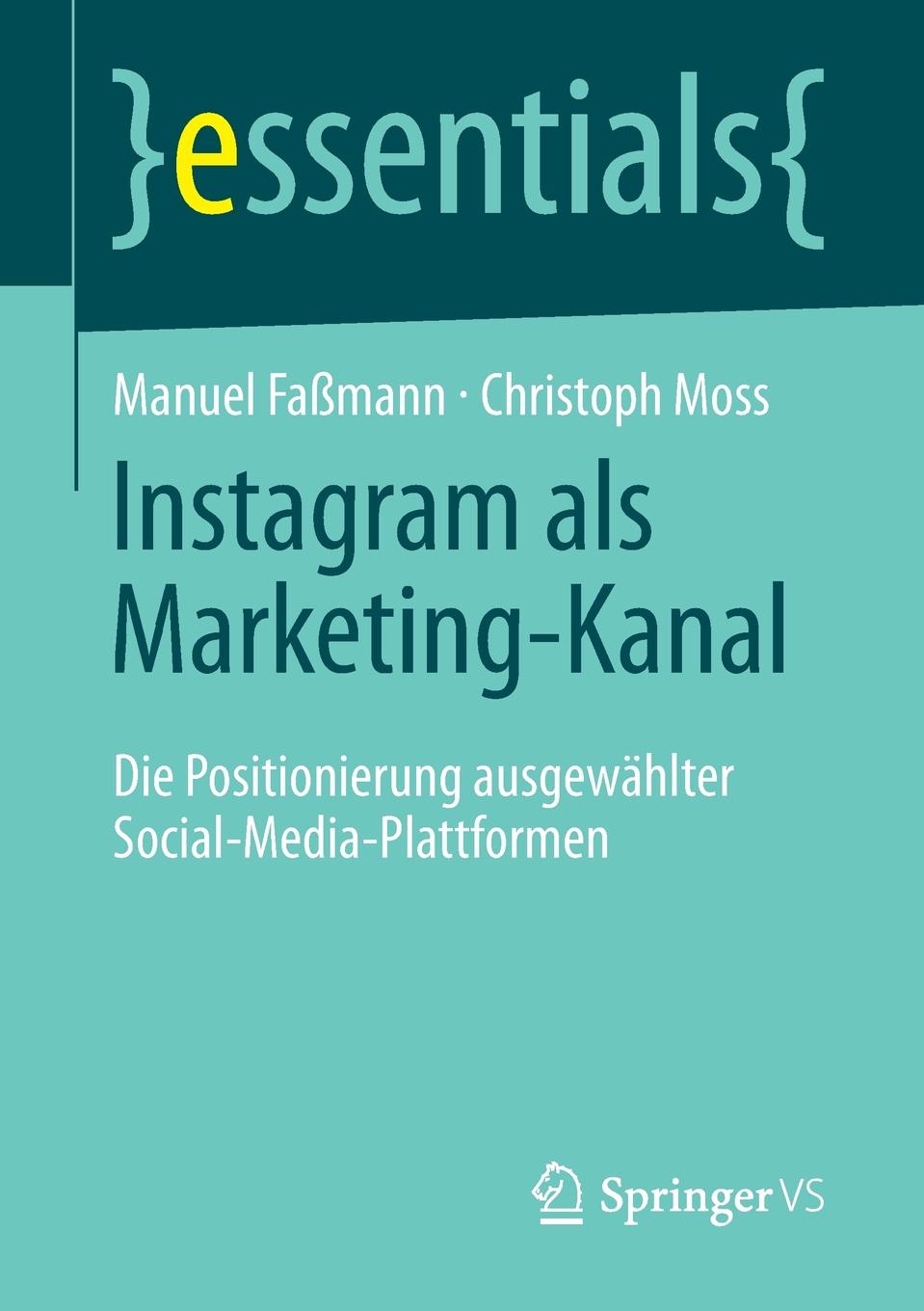 Instagram als Marketing-Kanal. Die Positionierung ausgewahlter Social-Media-Plattformen
