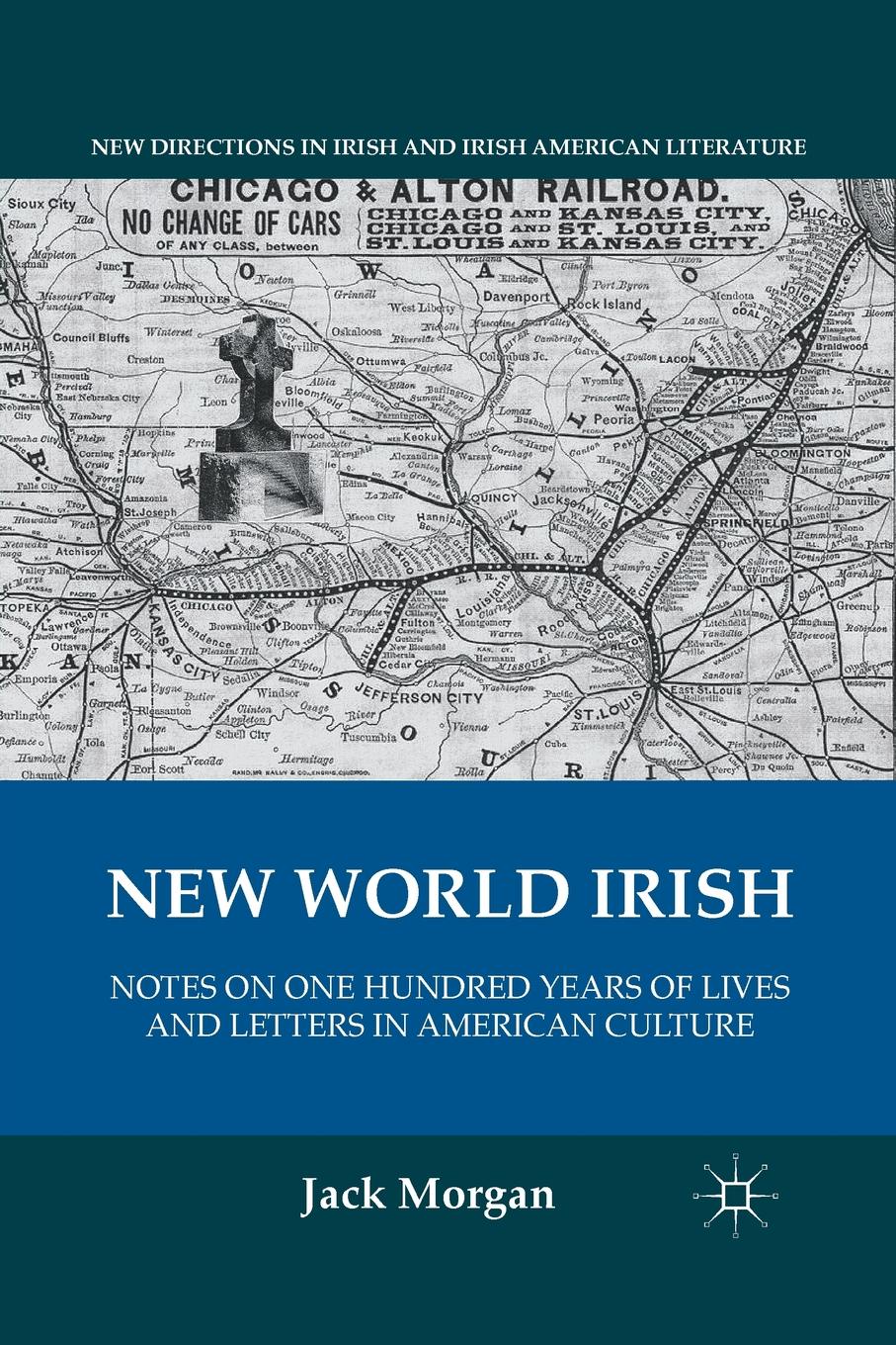 New World Irish. Notes on One Hundred Years of Lives and Letters in American Culture