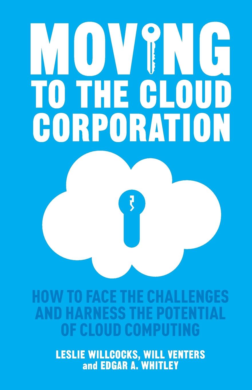 Moving to the Cloud Corporation. How to face the challenges and harness the potential of cloud computing