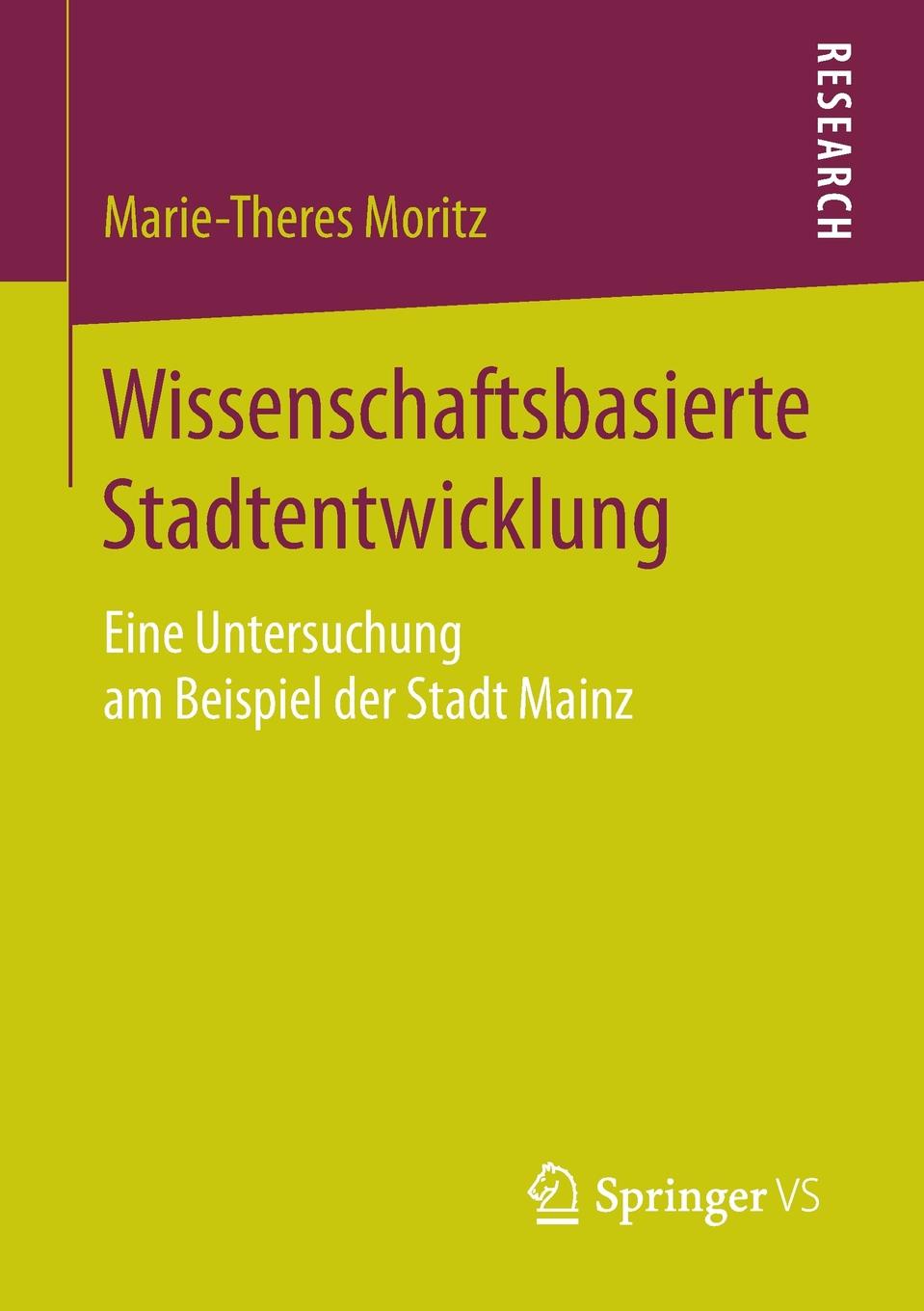 Wissenschaftsbasierte Stadtentwicklung. Eine Untersuchung am Beispiel der Stadt Mainz