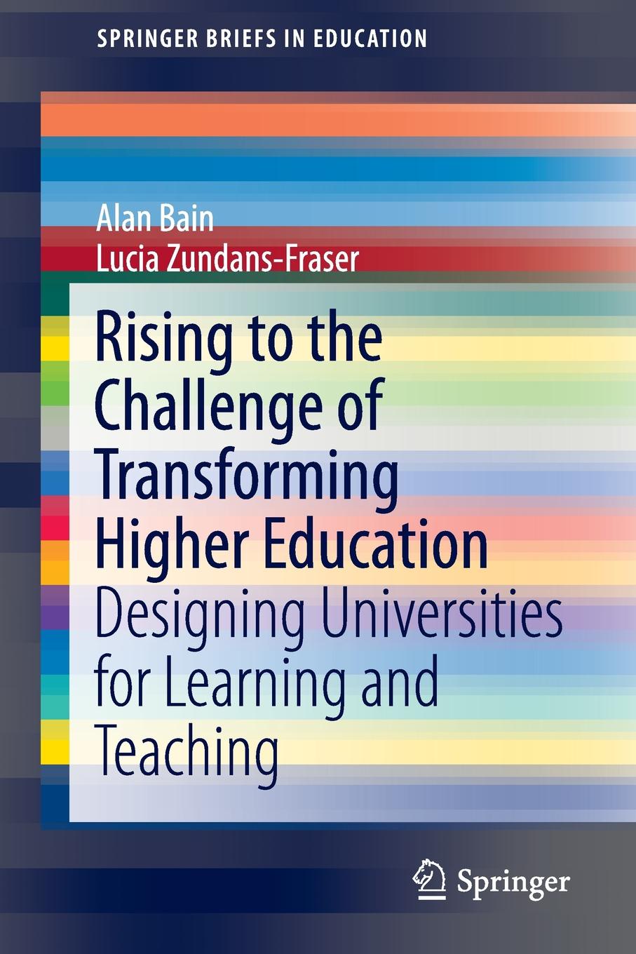 Rising to the Challenge of Transforming Higher Education. Designing Universities for Learning and Teaching