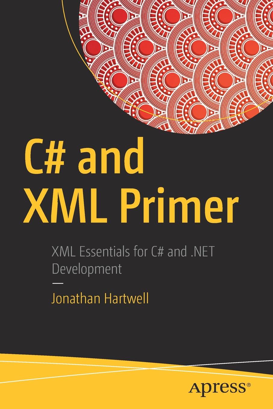 Jonathan Hartwell C# and XML Primer jonathan hartwell c and xml primer