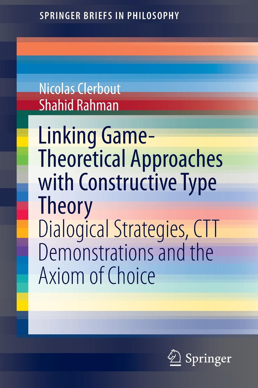 Linking Game-Theoretical Approaches with Constructive Type Theory. Dialogical Strategies, CTT demonstrations and the Axiom of Choice