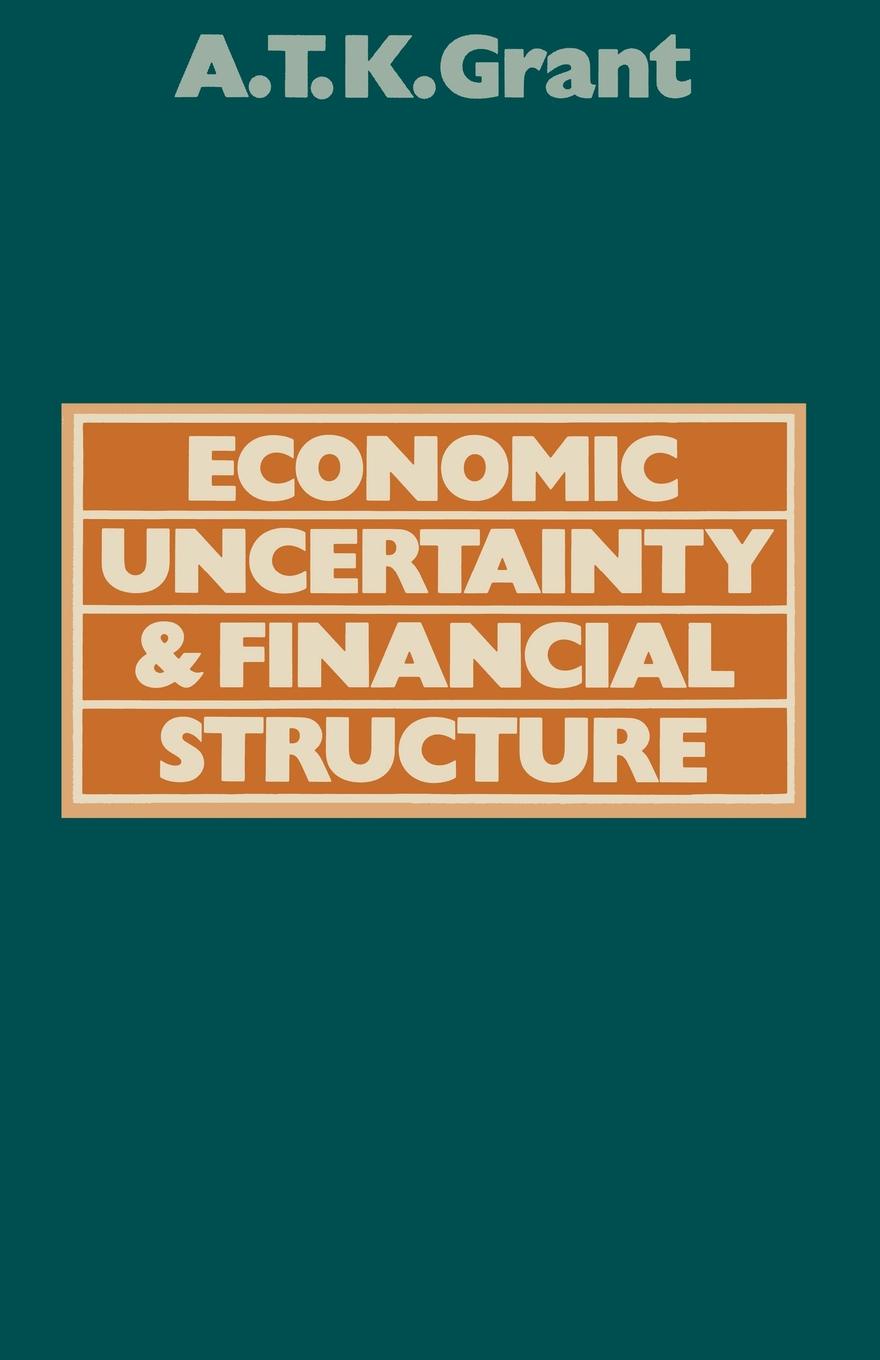 Economic Uncertainty and Financial Structure. A Study of the Obstacles to Stability