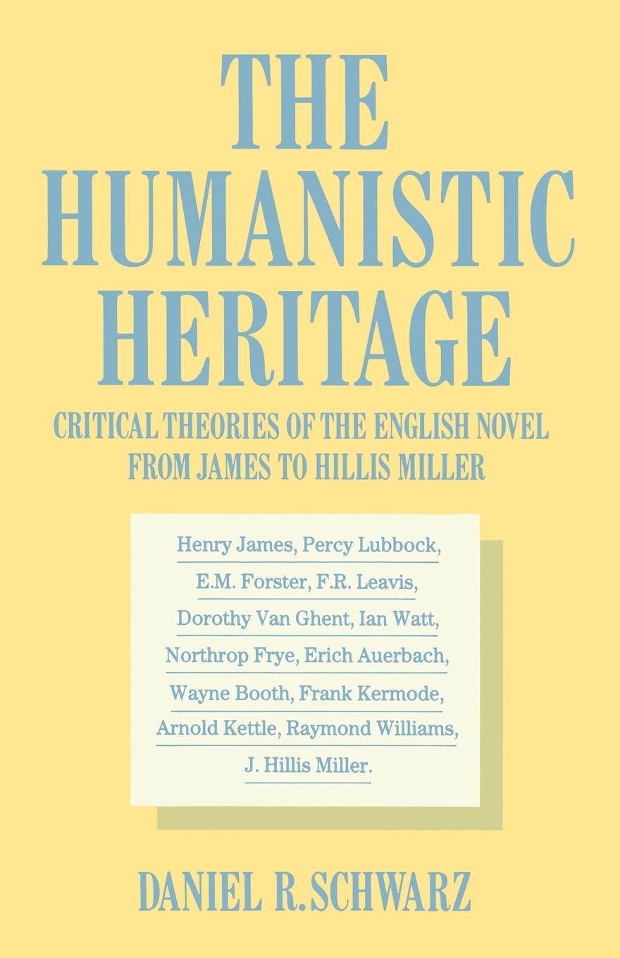 The Humanistic Heritage. Critical Theories of the English Novel from James to Hillis Miller