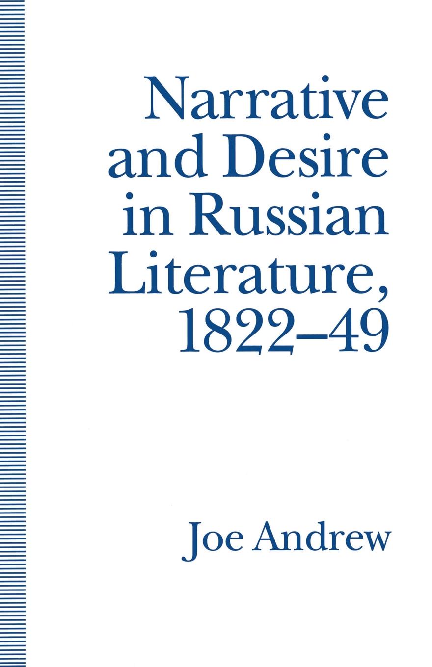 Narrative and Desire in Russian Literature, 1822-49. The Feminine and the Masculine