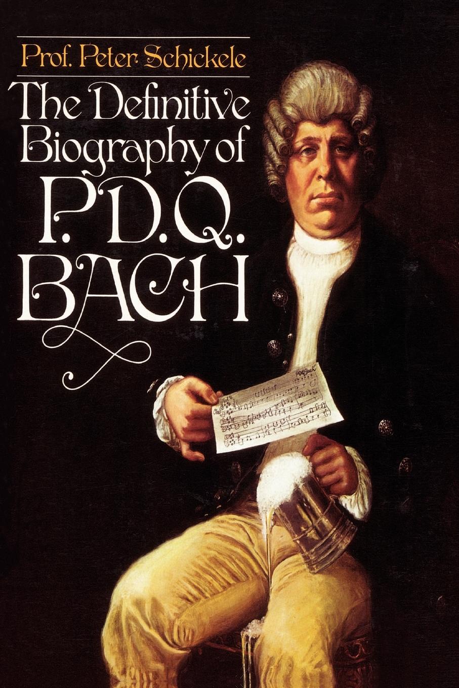 Peter Composer Schickele Definitive Biography of P.D.Q. Bach peter composer schickele definitive biography of p d q bach