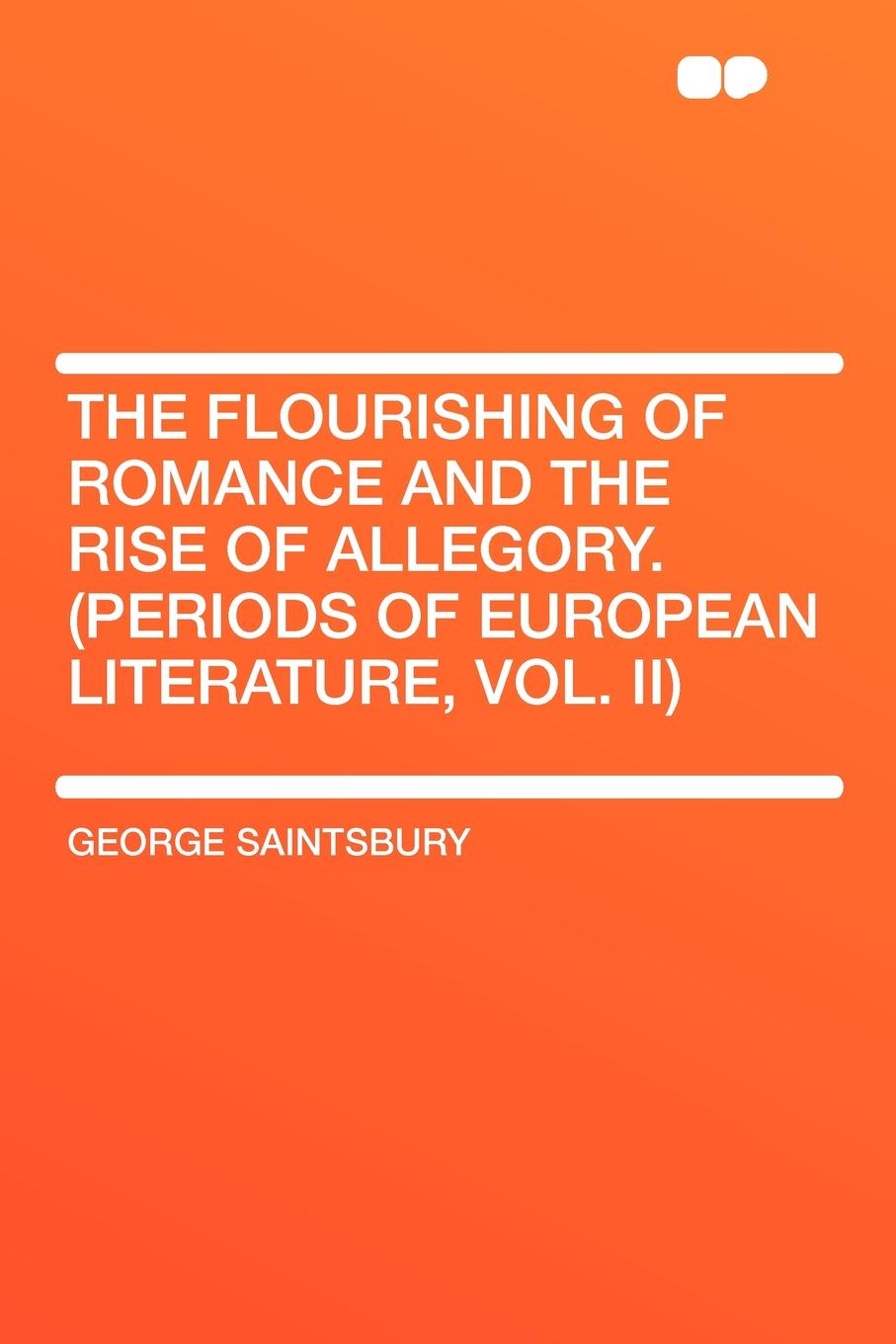 The Flourishing of Romance and the Rise of Allegory. (Periods of European Literature, vol. II)