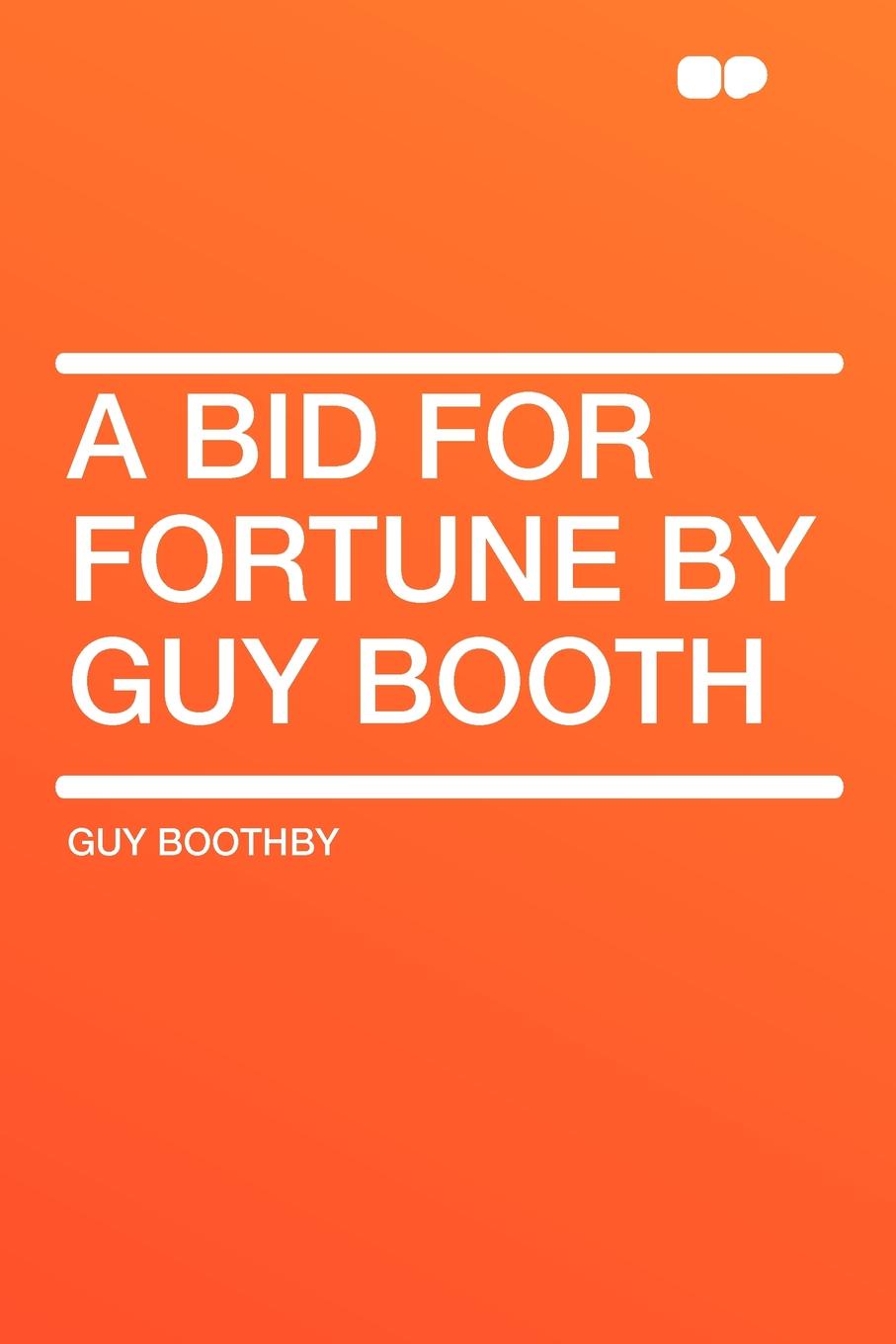 все цены на Guy Boothby A Bid for Fortune by Guy Booth онлайн