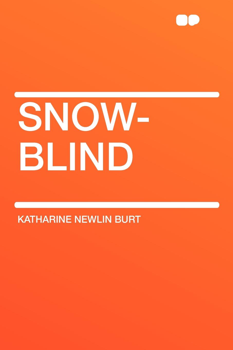 где купить Katharine Newlin Burt Snow-Blind по лучшей цене