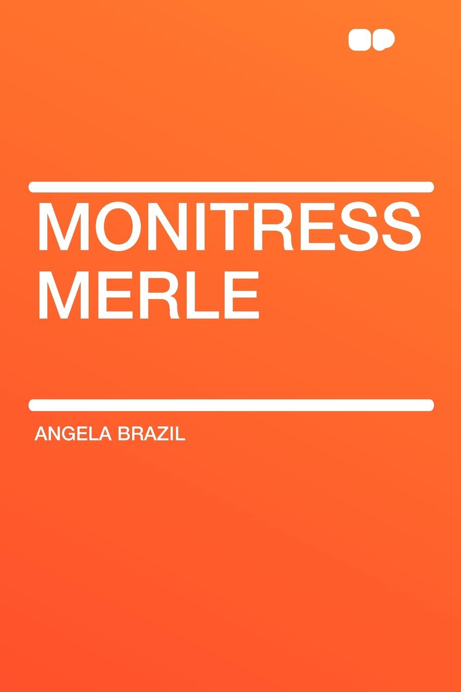 где купить Angela Brazil Monitress Merle по лучшей цене