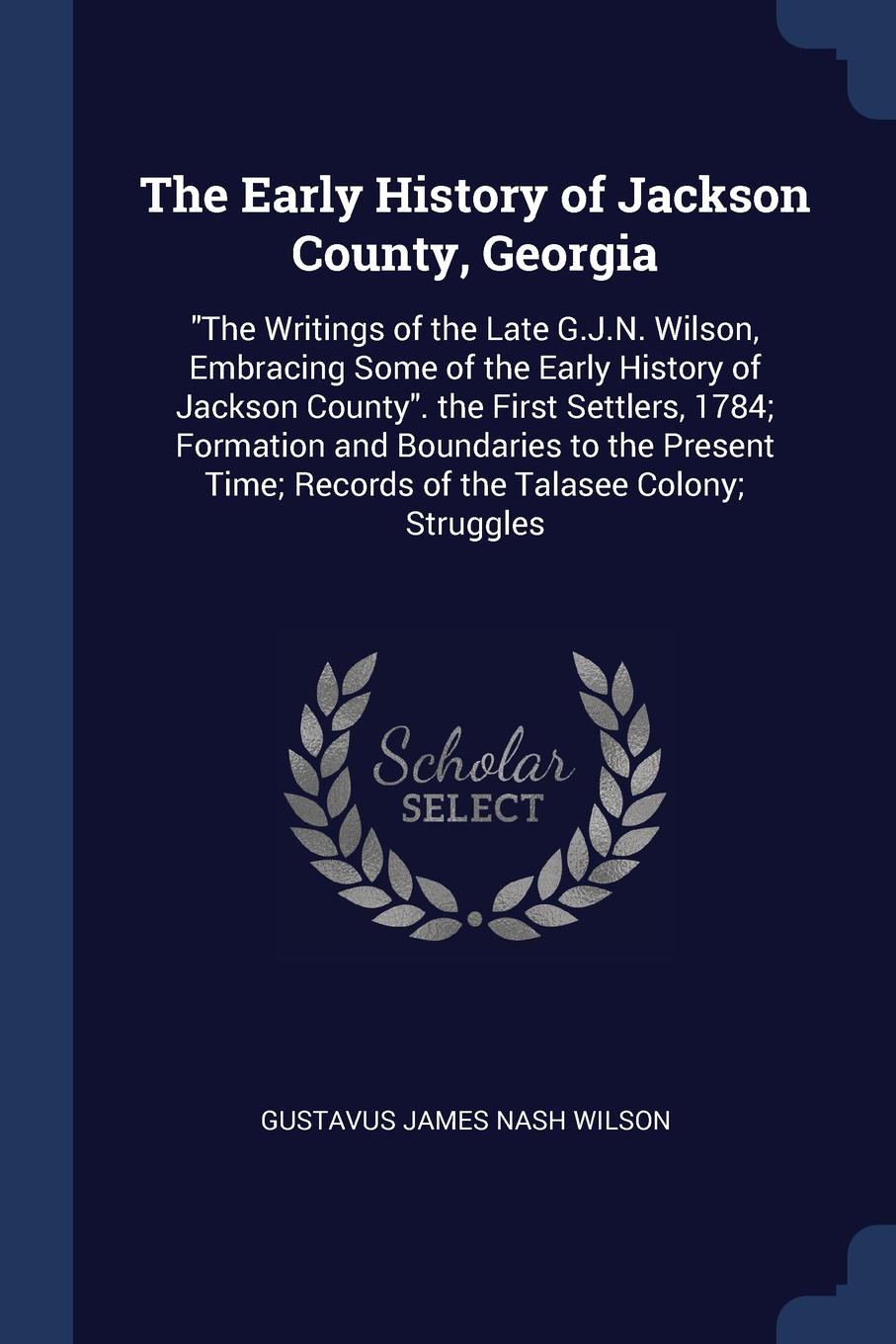 The Early History of Jackson County, Georgia. \