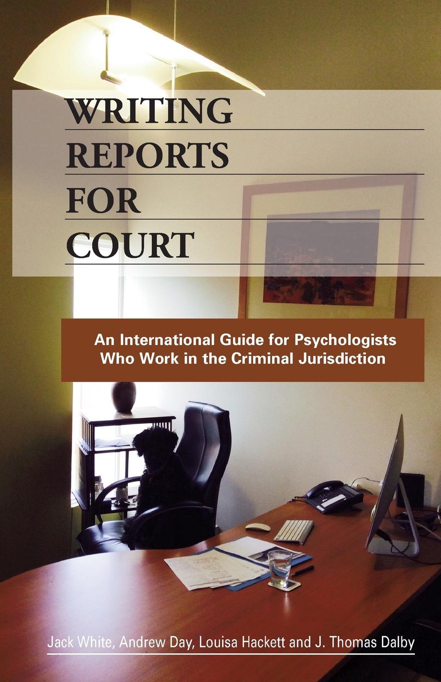 Writing Reports for Court. An International Guide for Psychologists Who Work in the Criminal Jurisdiction