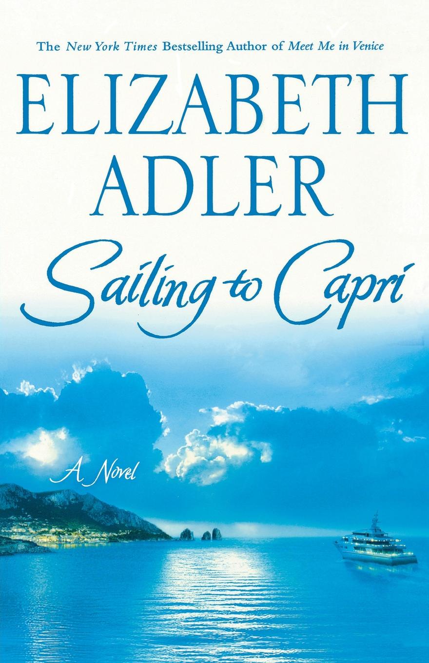 Элизабет адлер. Elizabeth Adler Sailing to Capri.