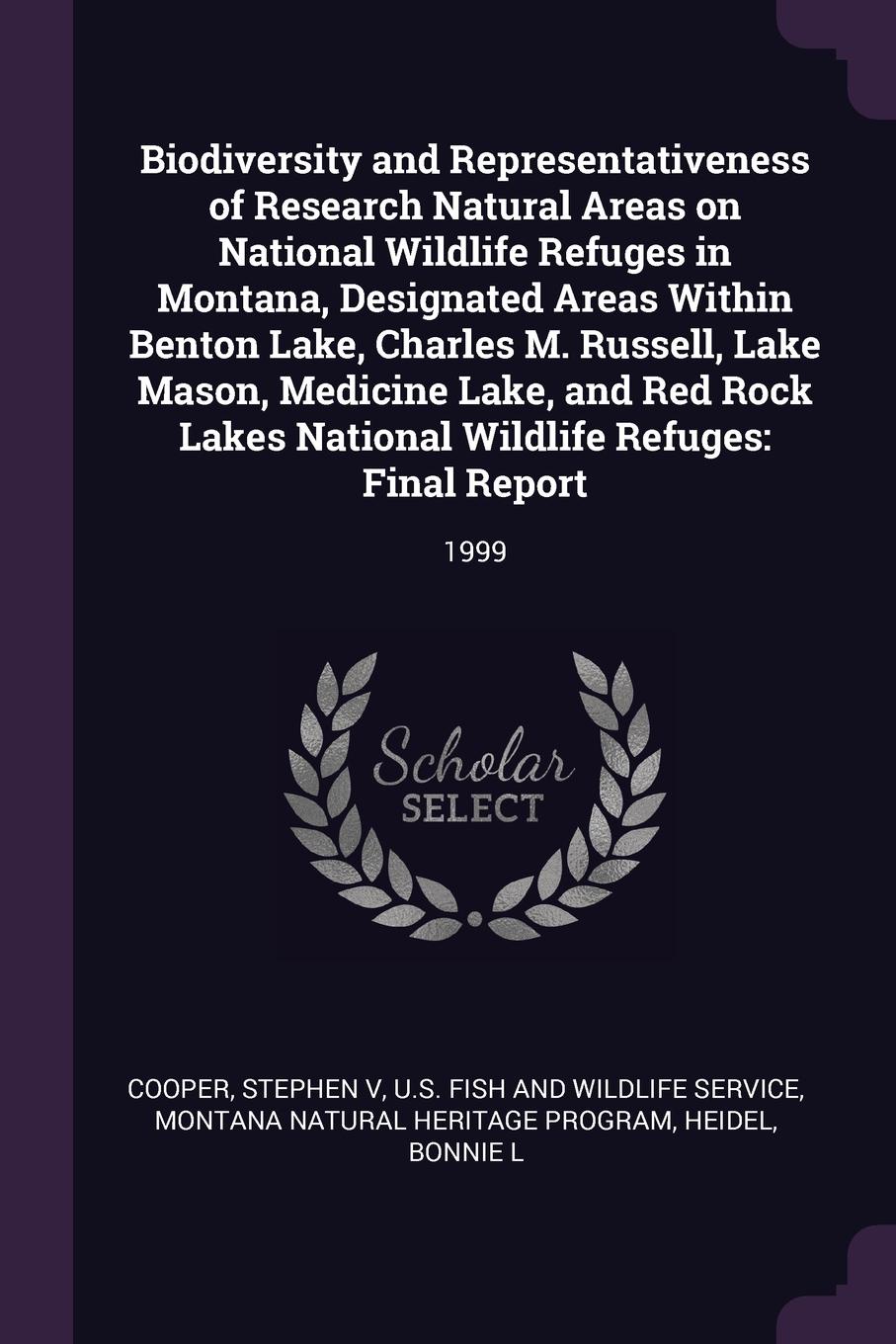 Biodiversity and Representativeness of Research Natural Areas on National Wildlife Refuges in Montana, Designated Areas Within Benton Lake, Charles M. Russell, Lake Mason, Medicine Lake, and Red Rock Lakes National Wildlife Refuges. Final Report: ...