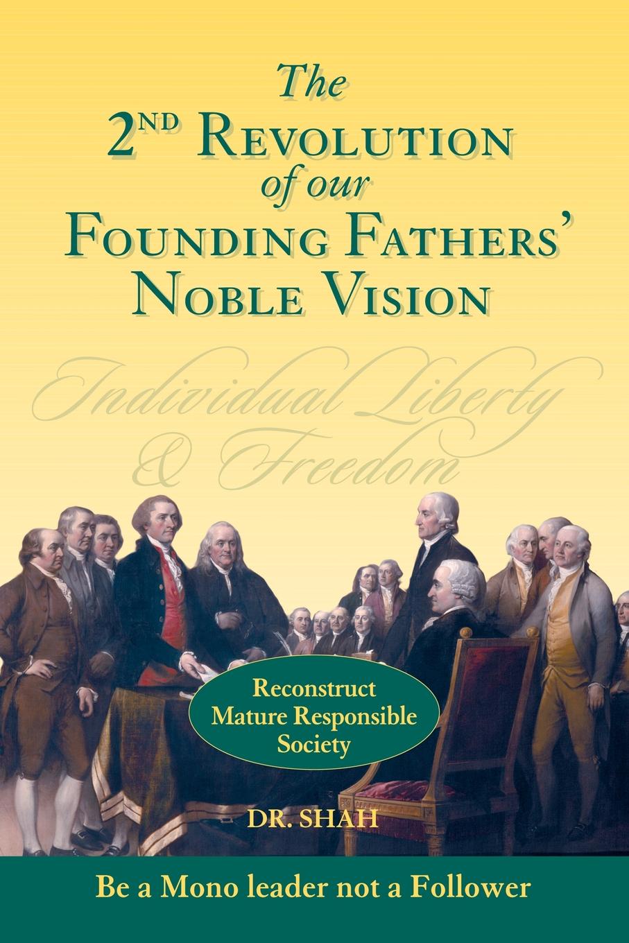 2nd Revolution of our Founding Fathers` Noble Vision. Reconstruct Mature Responsible Society