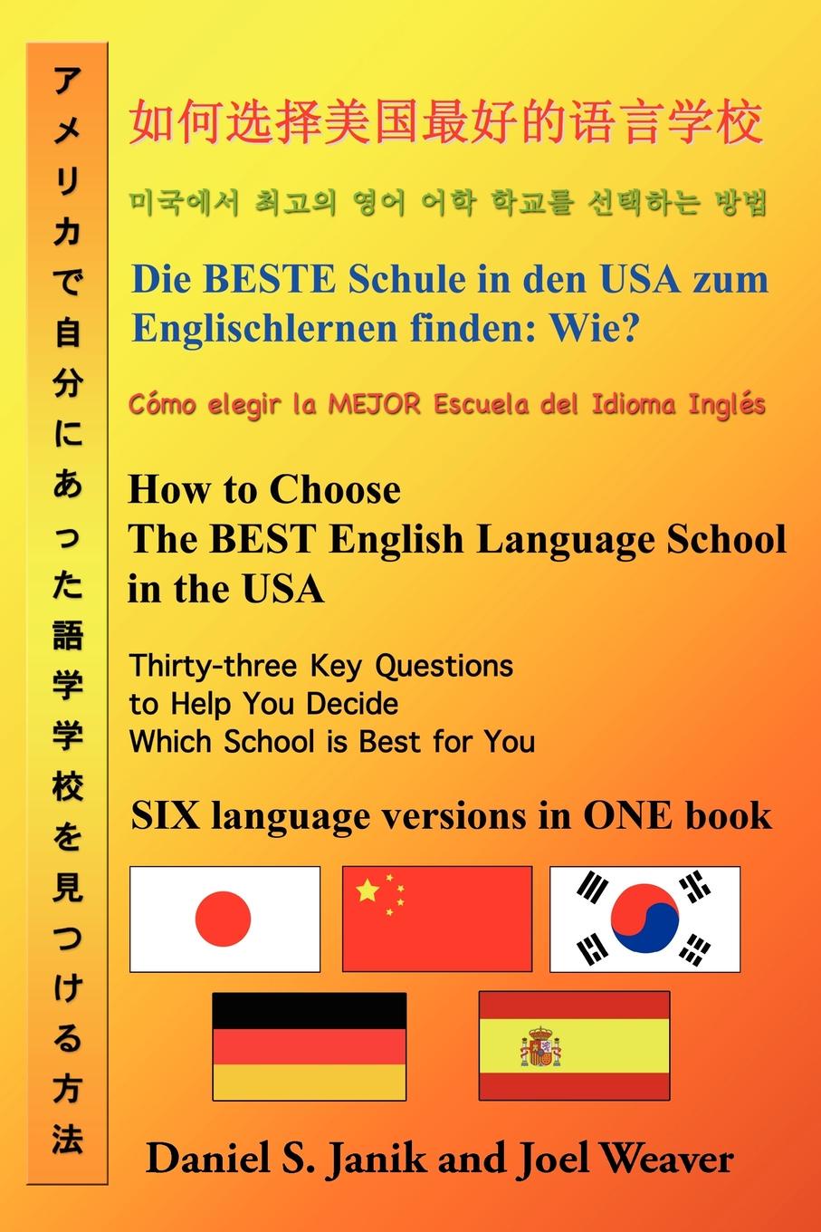 How to Choose the Best English Language School in the USA. Thirty-Three Key Questions to Help You Decide Which School Is Best for You in Six Languages