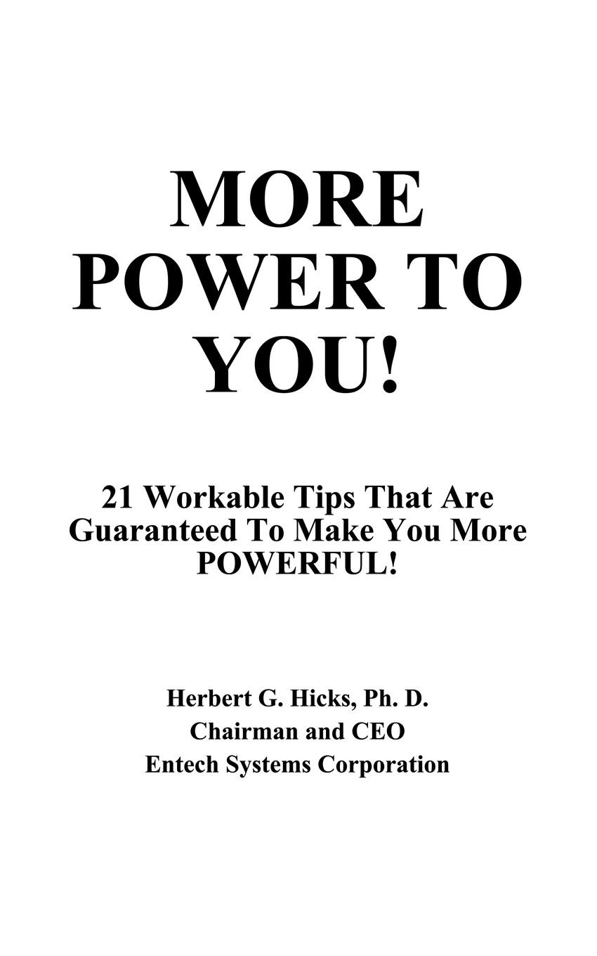 More Power to You!. 21 Workable Tips That Are Guaranteed to Make You More Powerful!