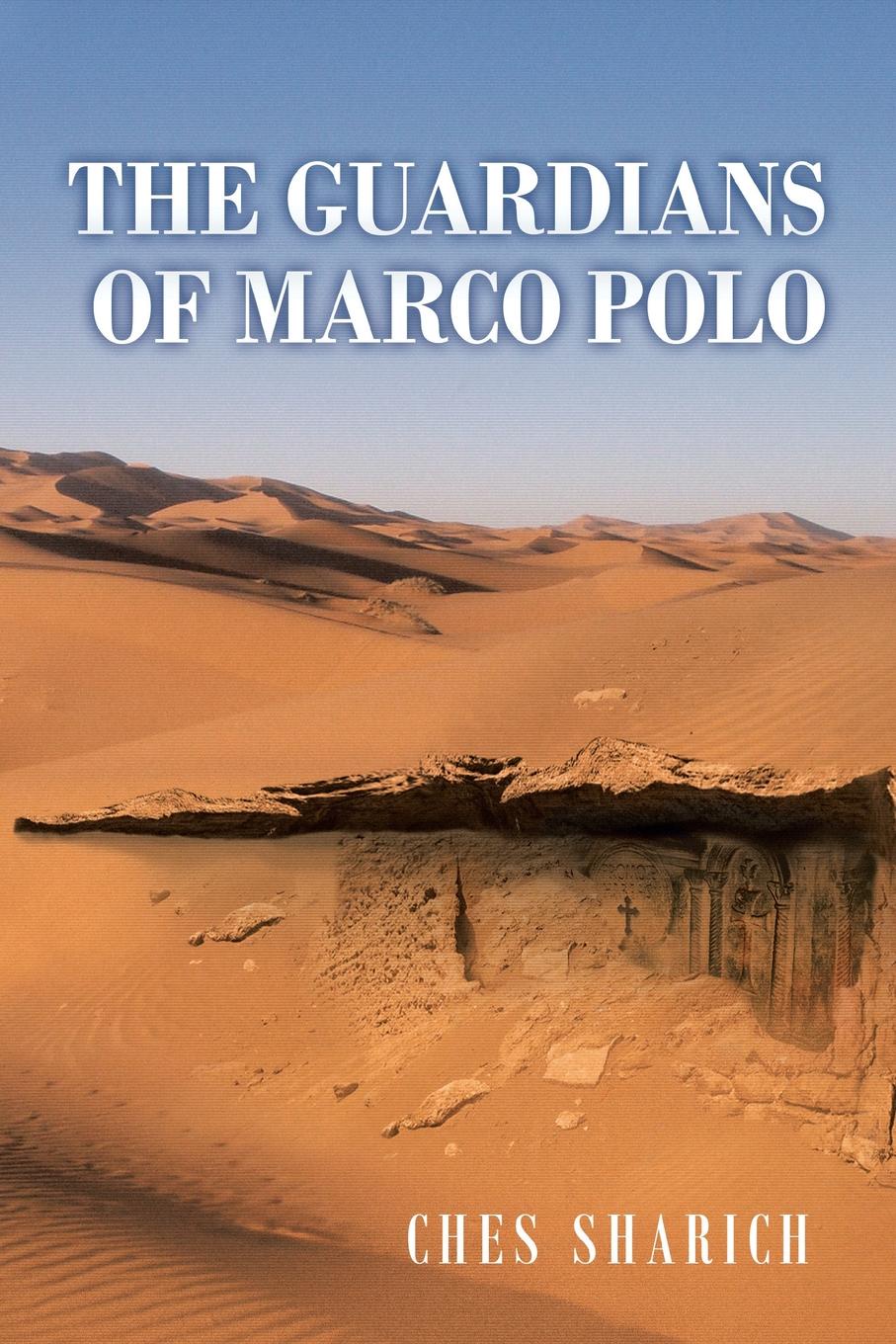 Ches Sharich The Guardians of Marco Polo marco o polo официальный сайт