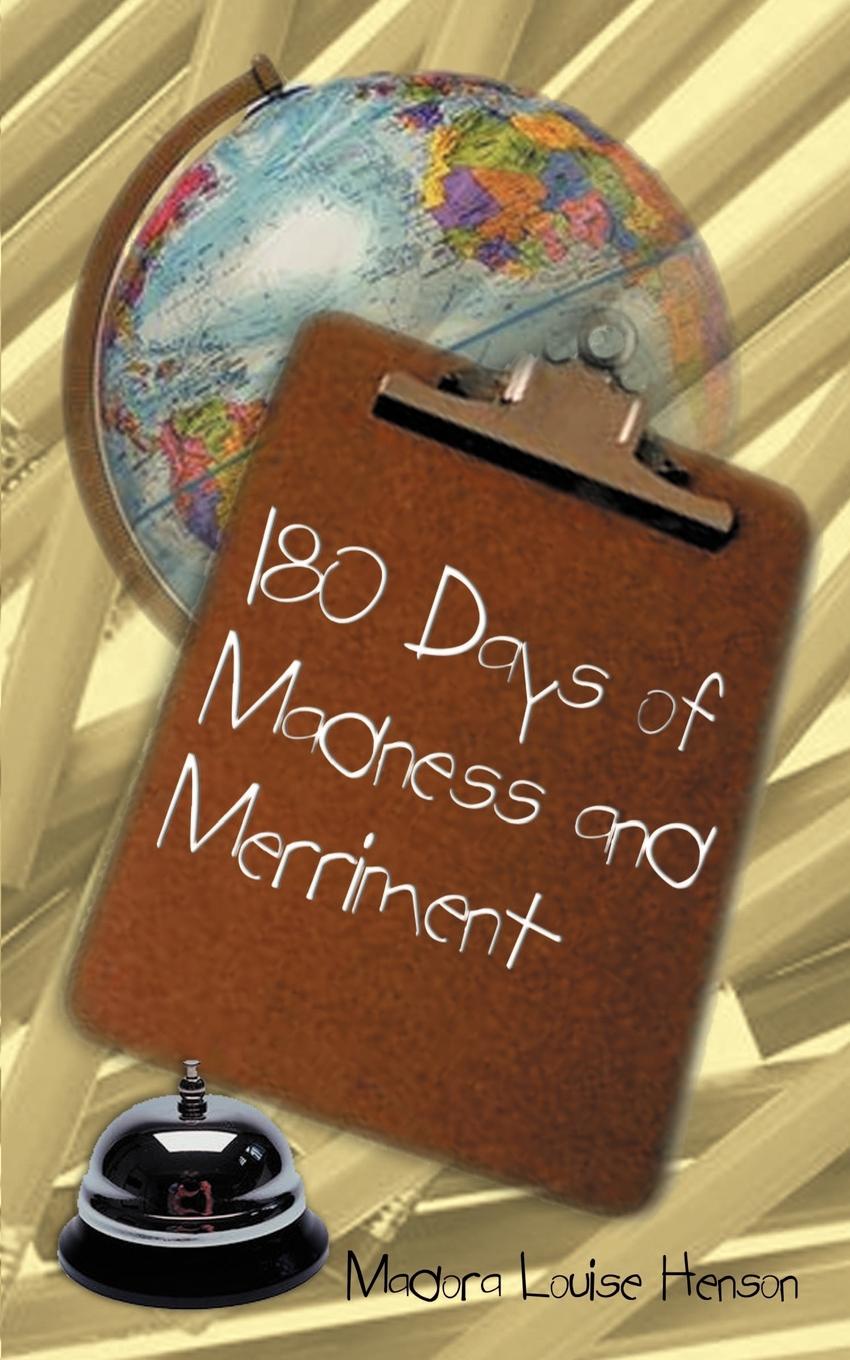 180 Days of Madness and Merriment. Some Memoirs of My Experience as a Teacher in Baltimore City