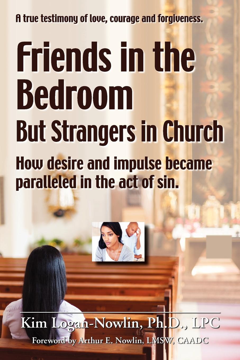 Friends in the Bedroom But Strangers in Church. The Satanic Seduction of Sexuality Infiltrating God`s Church