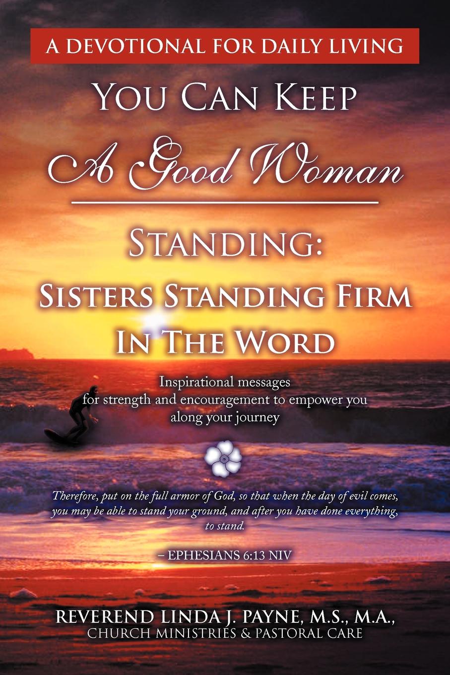 You Can Keep A Good Woman Standing. Sisters Standing Firm In The Word: Sisters Standing Firm In The Word