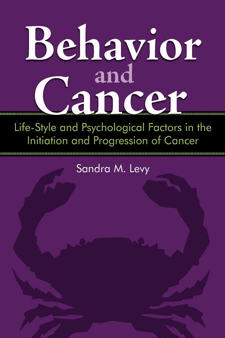 Behavior and Cancer. Life-Style and Psychological Factors in the Initiation and Progression of Cancer