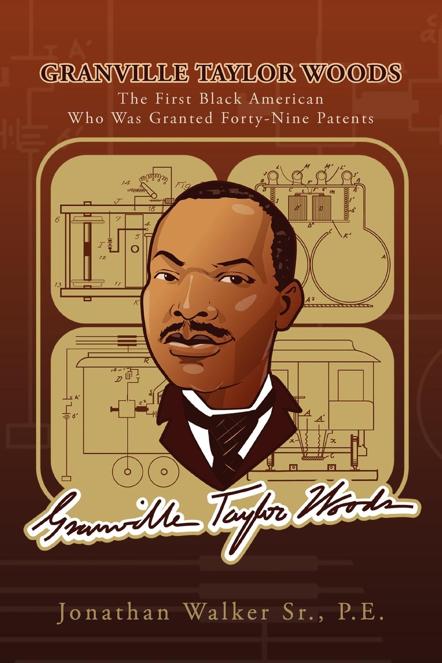 Granville Taylor Woods. The First Black American Who Was Granted Forty-Nine Patents