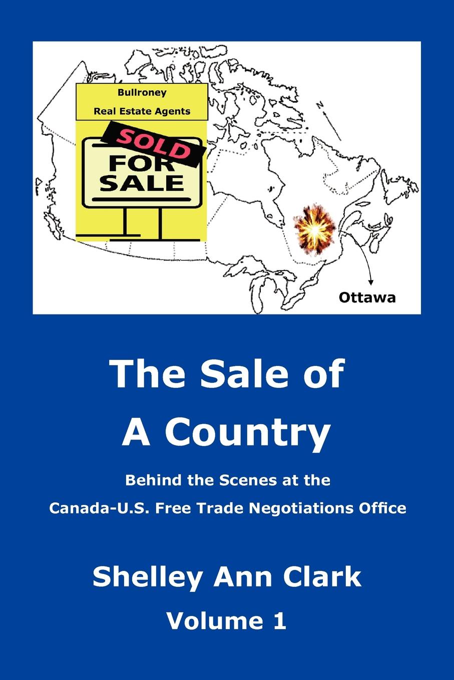 The Sale of a Country. Behind the Scenes at Canada-Us Free Trade Negotiations Office