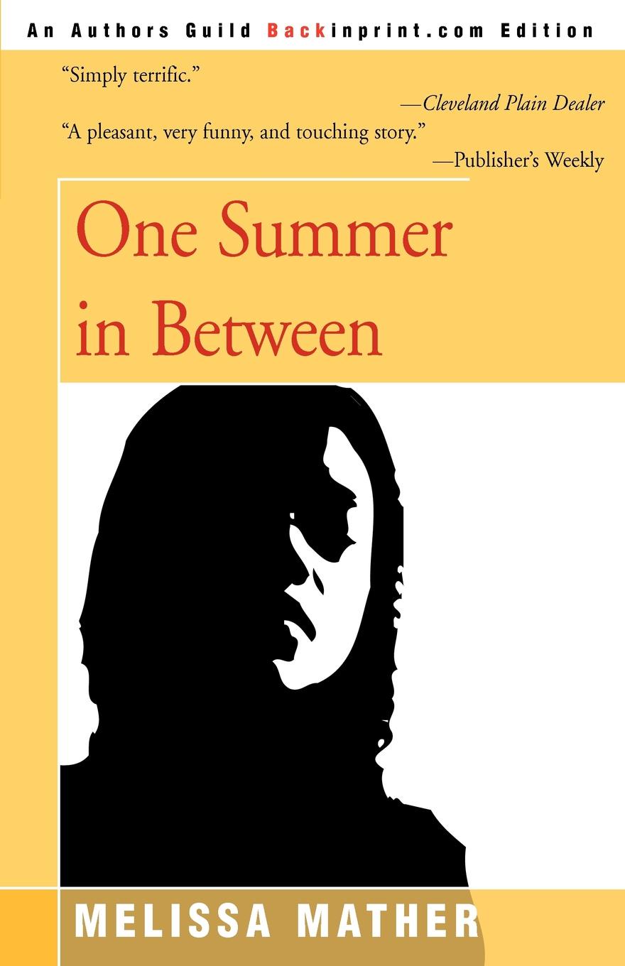 One Summer in Between. Melissa Mather One Summer in Between. Melissa Mather