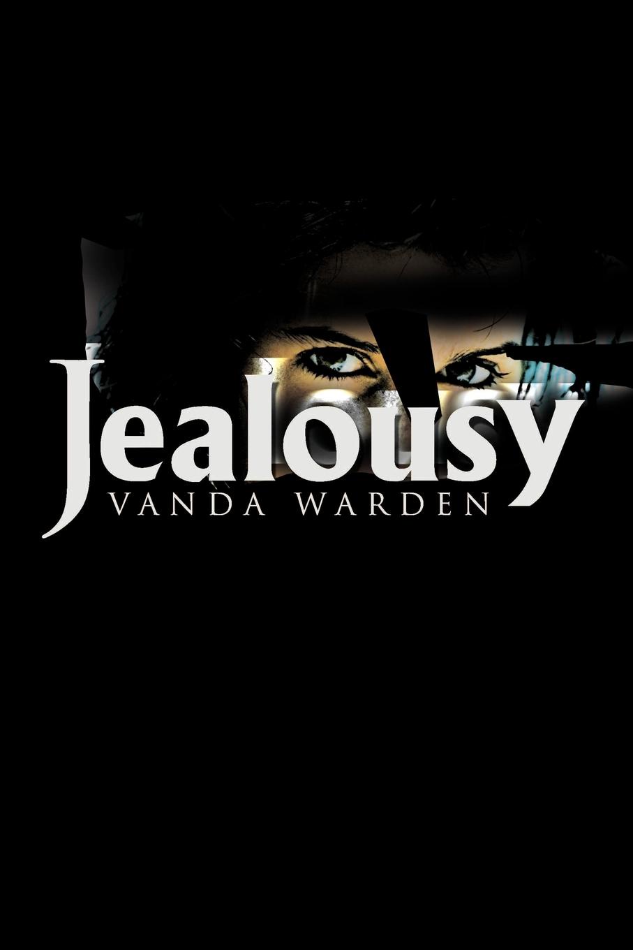 Jealousy. Vanda Warden Jealousy. Vanda Warden