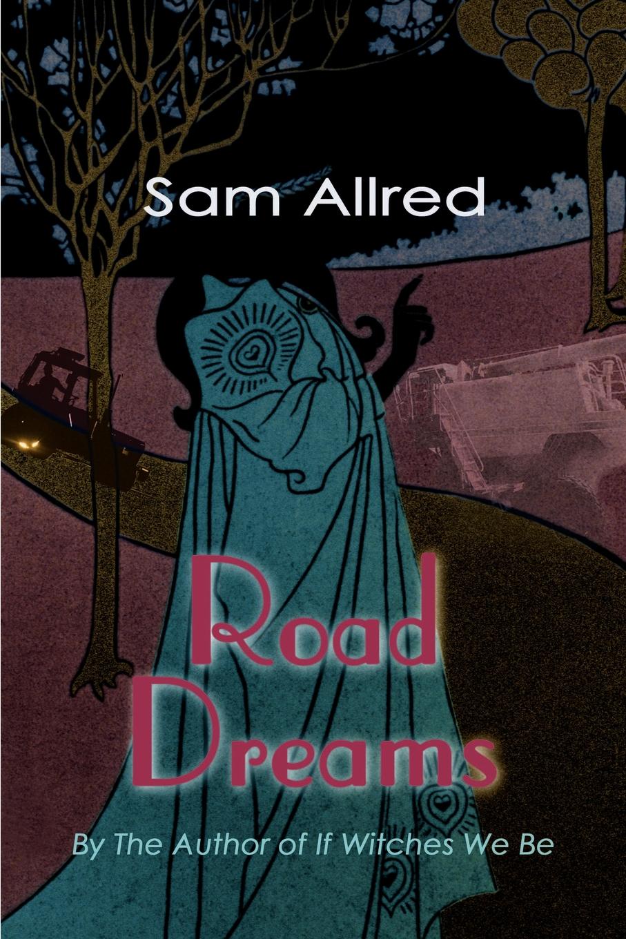 Road Dreams. Sam Allred Road Dreams. Sam Allred