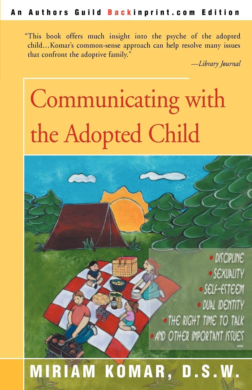 Communicating with the Adopted Child. Miriam Komar Communicating with the Adopted Child. Miriam Komar