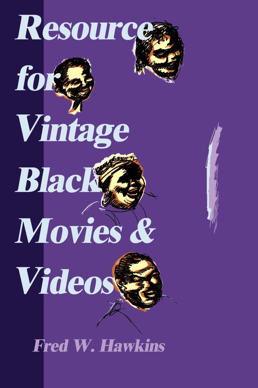 Resource for Vintage Black Movies & Videos. Fred W. Hawkins Resource for Vintage Black Movies & Videos. Fred W. Hawkins