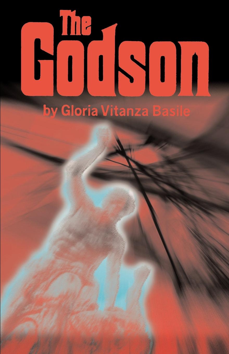 The Godson. Gloria Vitanza Basile The Godson. Gloria Vitanza Basile