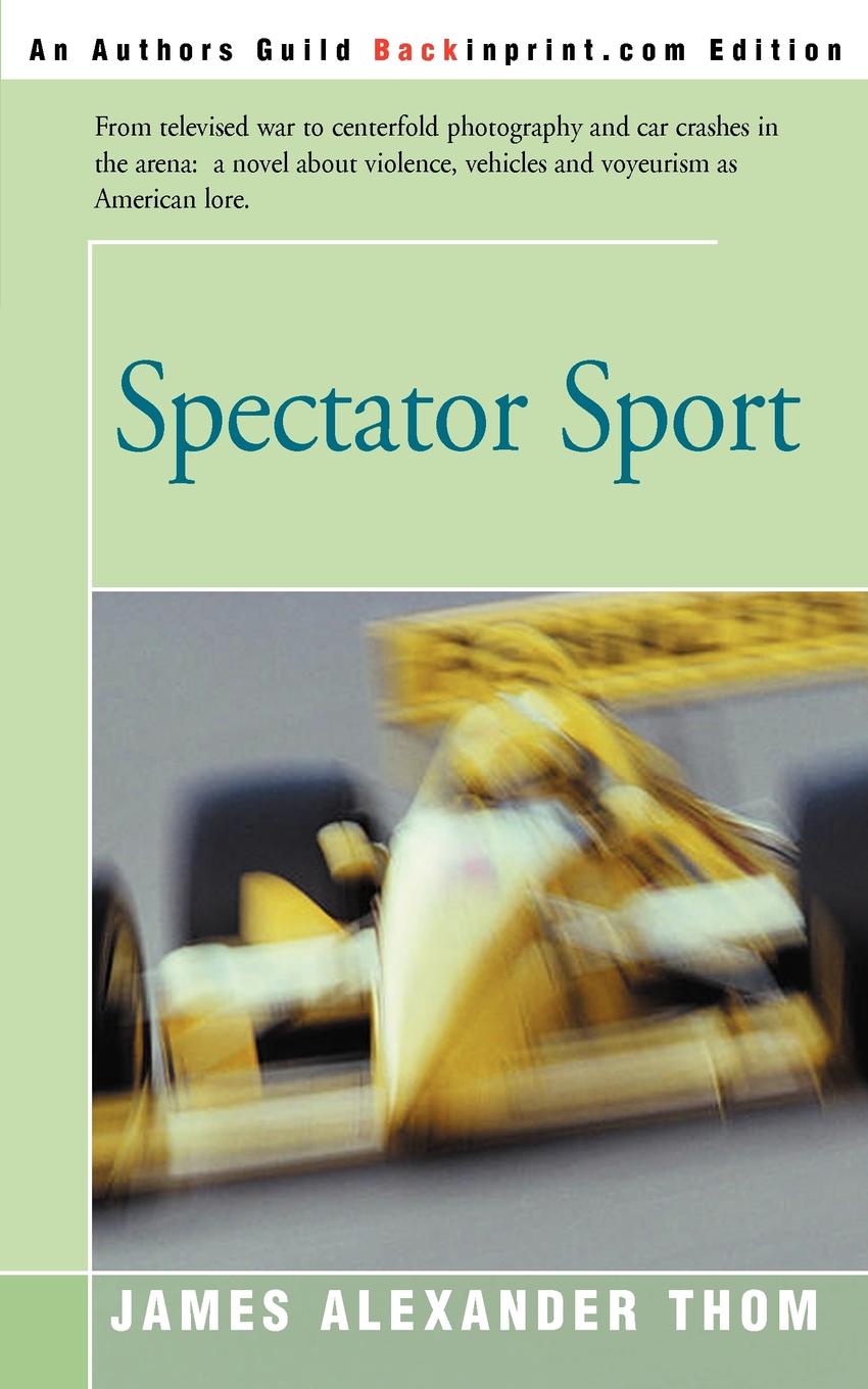 Spectator Sport. James Alexander Thom Spectator Sport. James Alexander Thom