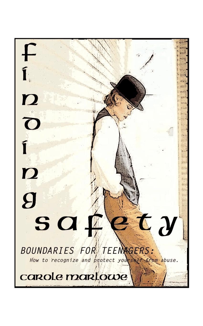 Finding Safety. Boundaries for Teenagers: How to Recognize and Protect Yourself from Abuse