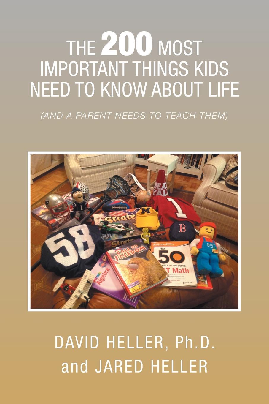 The 200 Most Important Things Kids Need to Know about Life. (And a Parent Needs to Teach Them)