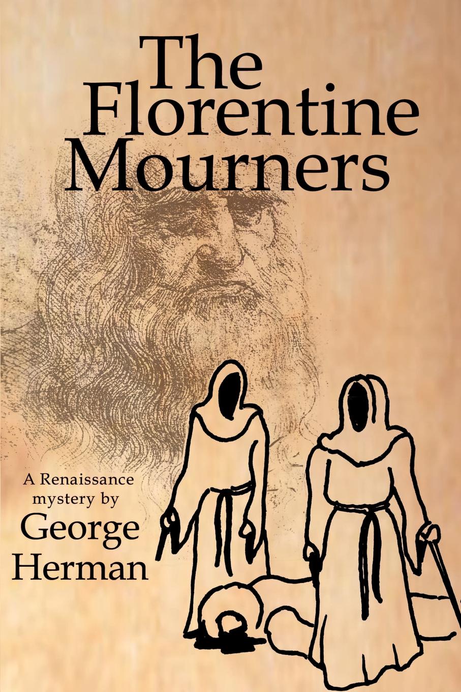 The Florentine Mourners. The Third Adventure of Leonardo Da Vinci and Niccolo Da Pavia